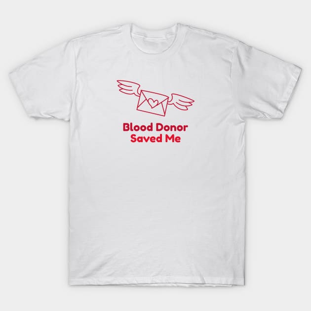 blood donor saved me T-Shirt by AA